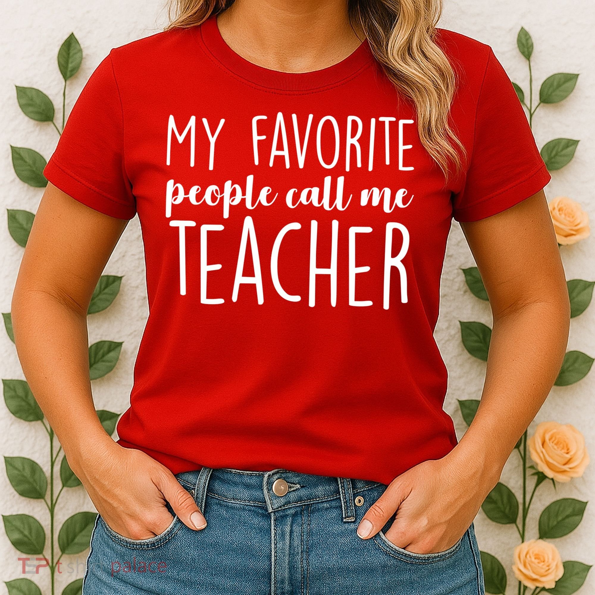 My Favorite People Call Me Teacher Women's T-Shirt