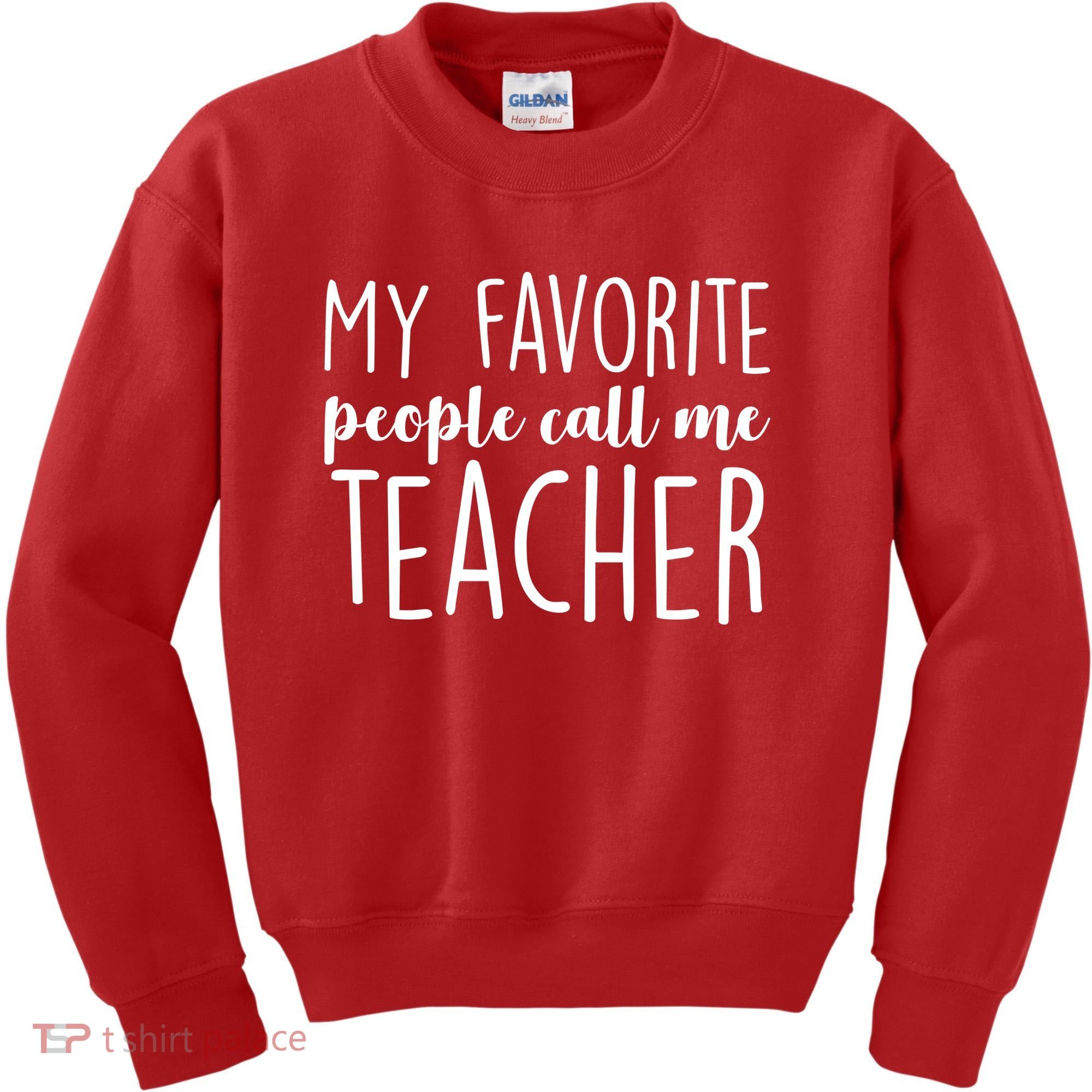 My Favorite People Call Me Teacher Kids Sweatshirt