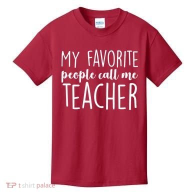 My Favorite People Call Me Teacher Kids T-Shirt
