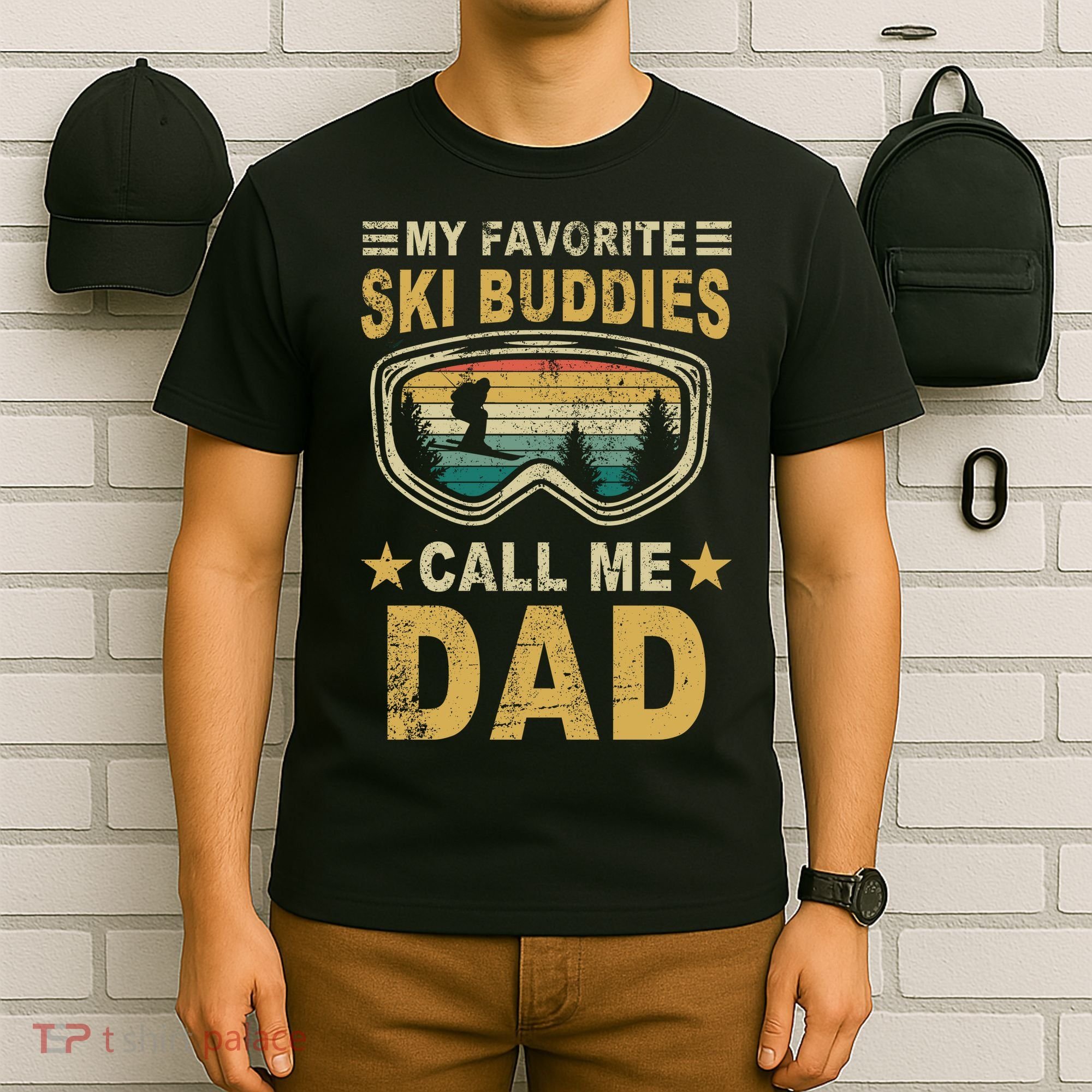 My Favorite Ski Buddies Call Me Dad T-Shirt