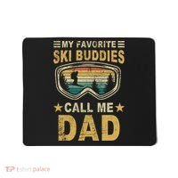 My Favorite Ski Buddies Call Me Dad Mousepad thumb 0