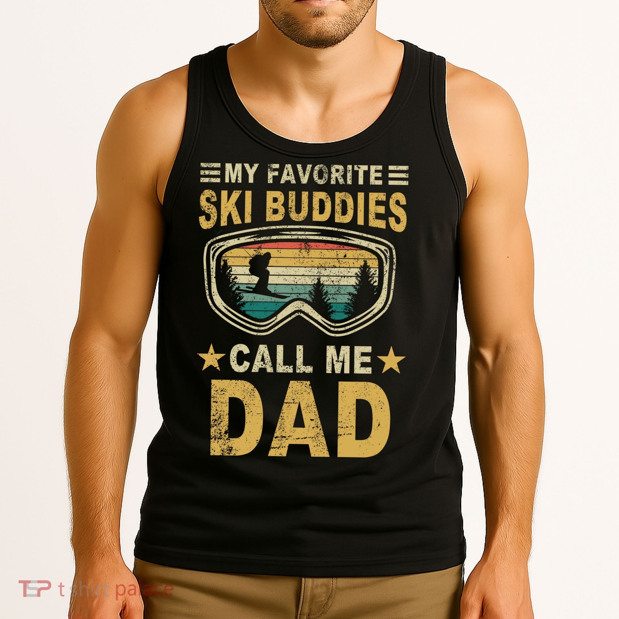 My Favorite Ski Buddies Call Me Dad Tank Top