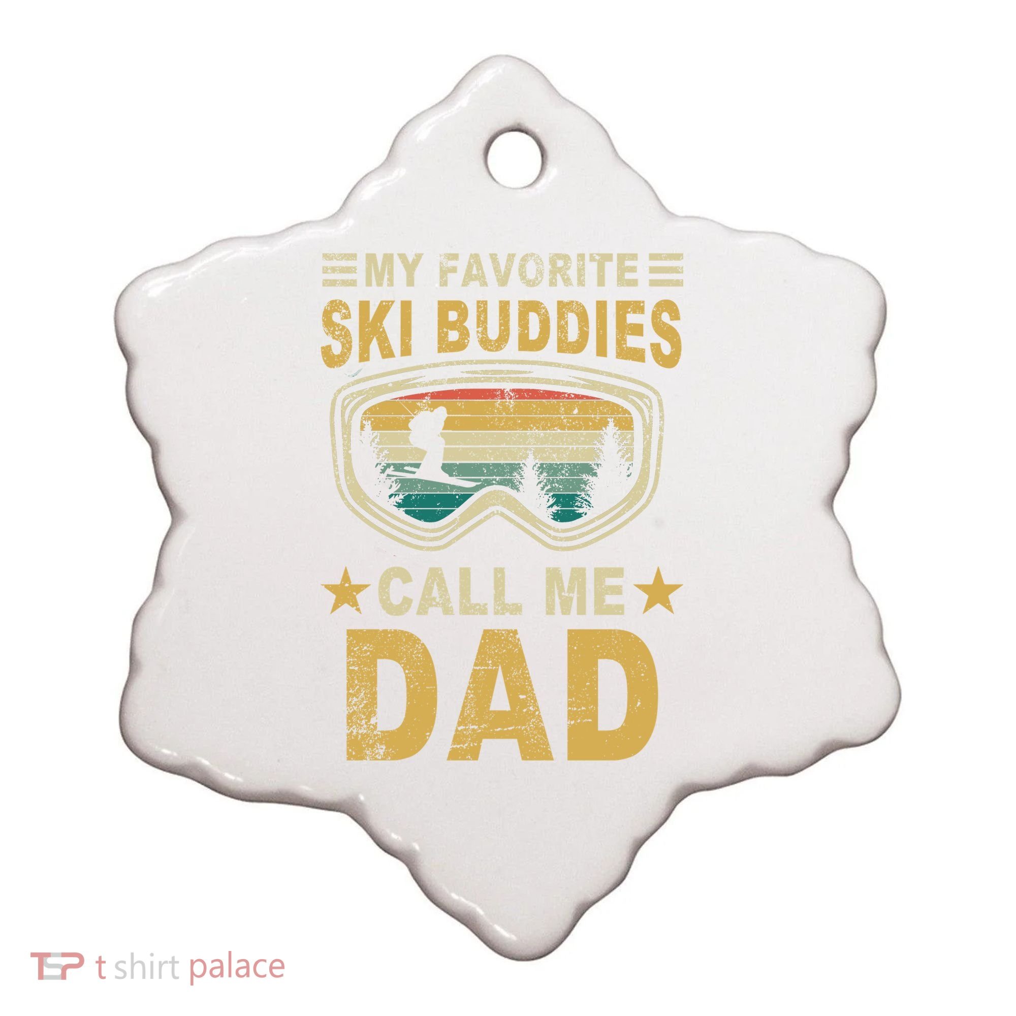 My Favorite Ski Buddies Call Me Dad Ceramic Ornament