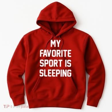 My Favorite Sport Is Sleeping Hoodie