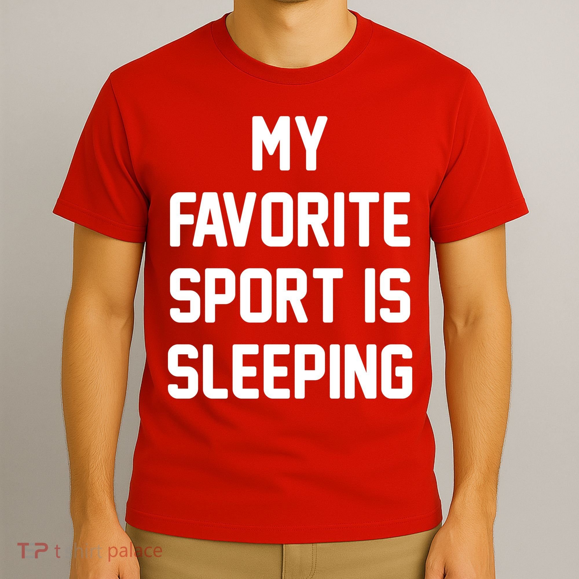 My Favorite Sport Is Sleeping T-Shirt