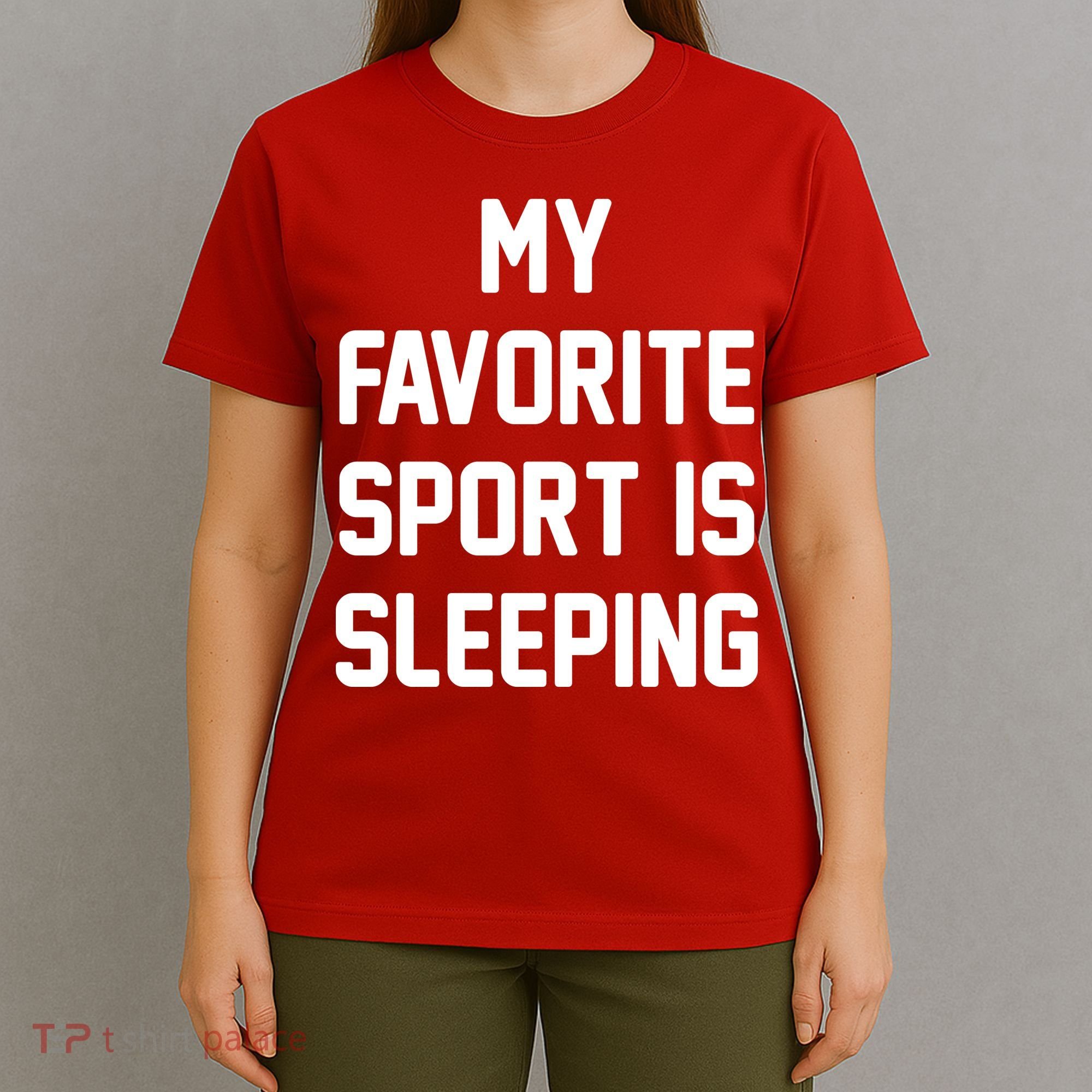 My Favorite Sport Is Sleeping T-Shirt