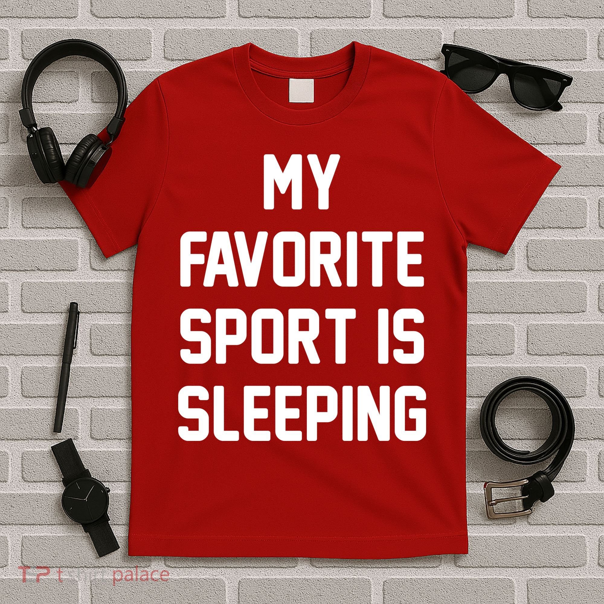 My Favorite Sport Is Sleeping T-Shirt