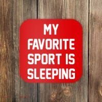 My Favorite Sport Is Sleeping Coaster thumb 0