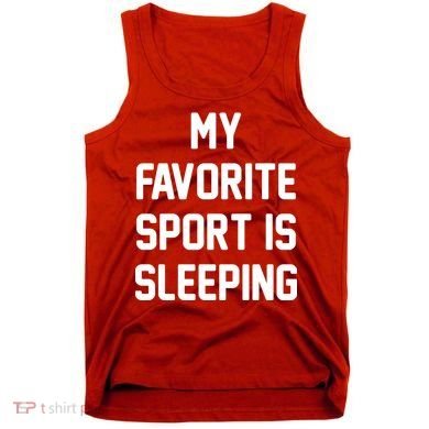 My Favorite Sport Is Sleeping Tank Top