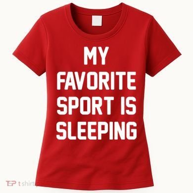 My Favorite Sport Is Sleeping Women's T-Shirt