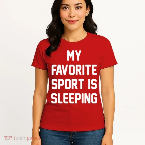 My Favorite Sport Is Sleeping Women's T-Shirt