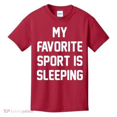 My Favorite Sport Is Sleeping Kids T-Shirt