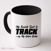 My Favorite Sport Is Tracking My Online Orders Coffee Mug thumb 0