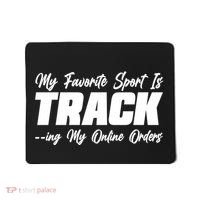 My Favorite Sport Is Tracking My Online Orders Mousepad thumb 0