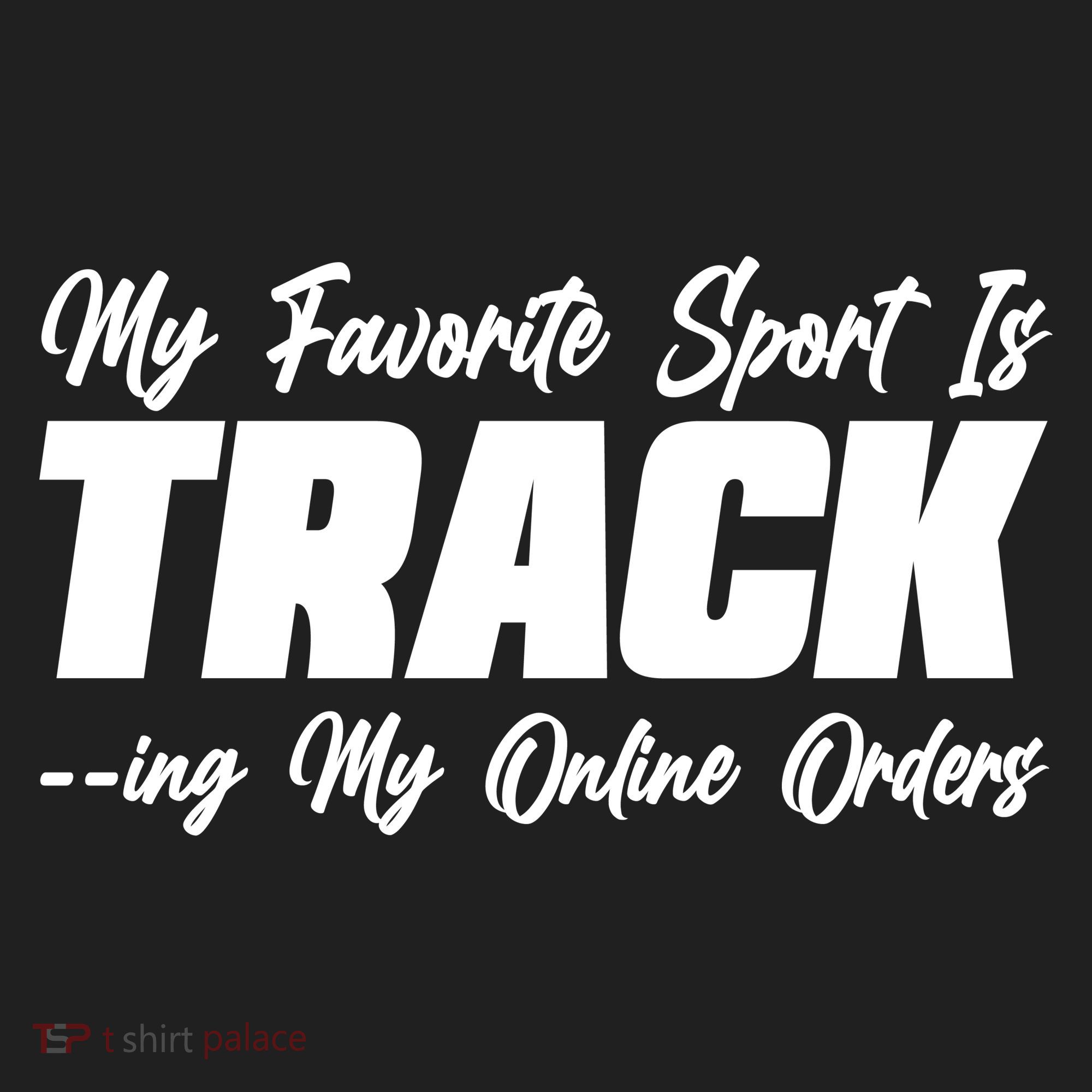 My Favorite Sport Is Tracking My Online Orders Hat