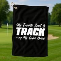 My Favorite Sport Is Tracking My Online Orders Golf Towel thumb 1