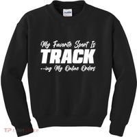 My Favorite Sport Is Tracking My Online Orders Kids Sweatshirt thumb 0