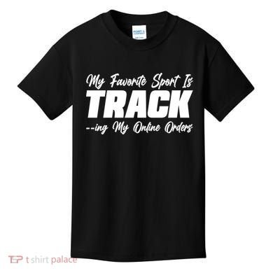 My Favorite Sport Is Tracking My Online Orders Kids T-Shirt