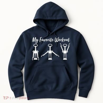 My Favorite Workout Wine Lover Hoodie
