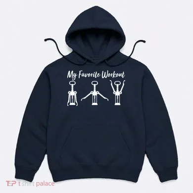 My Favorite Workout Wine Lover Hoodie