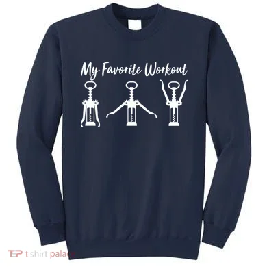 My Favorite Workout Wine Lover Sweatshirt
