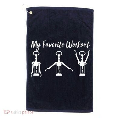 My Favorite Workout Wine Lover Golf Towel
