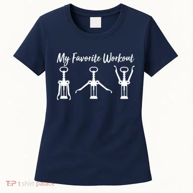 My Favorite Workout Wine Lover Women's T-Shirt