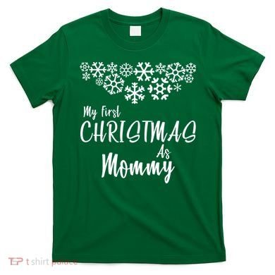 My First Christmas As Mommy T-Shirt