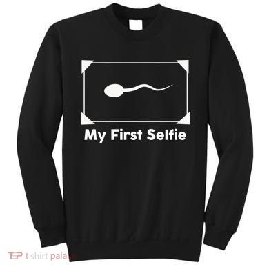 My First Selfie Funny Parody Sweatshirt