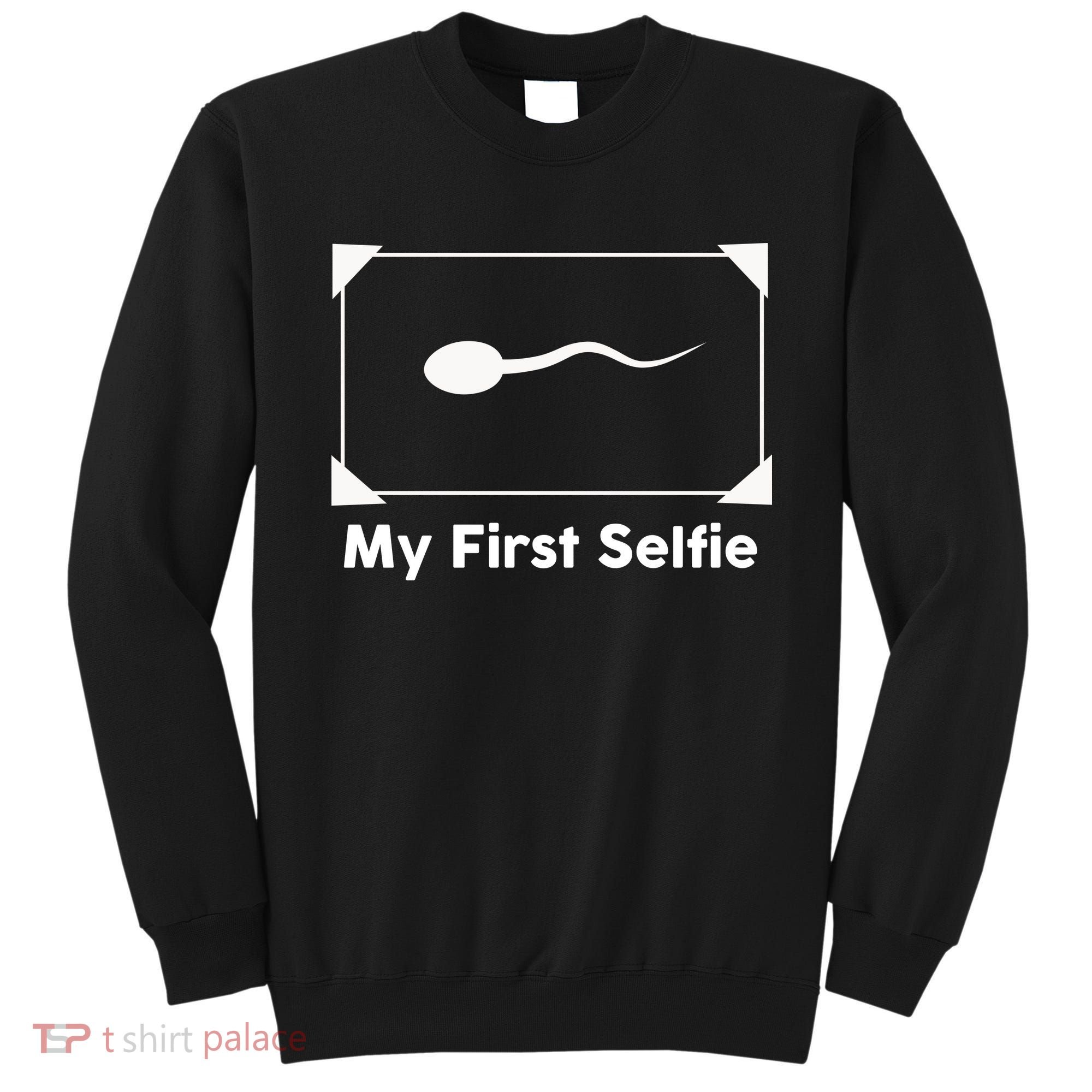 My First Selfie Funny Parody Sweatshirt