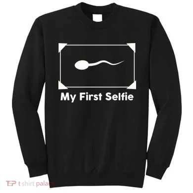 My First Selfie Funny Parody Sweatshirt