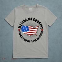 My Flag My Country Your Approval Is Not Required T-Shirt thumb 5