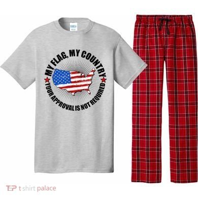 My Flag My Country Your Approval Is Not Required Pajama Set