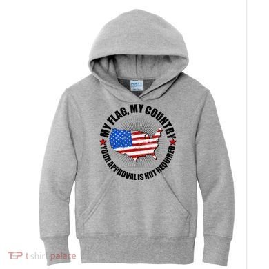 My Flag My Country Your Approval Is Not Required Kids Hoodie