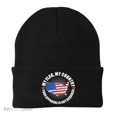 My Flag My Country Your Approval Is Not Required Beanie