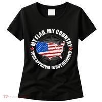 My Flag My Country Your Approval Is Not Required Women's T-Shirt thumb 0