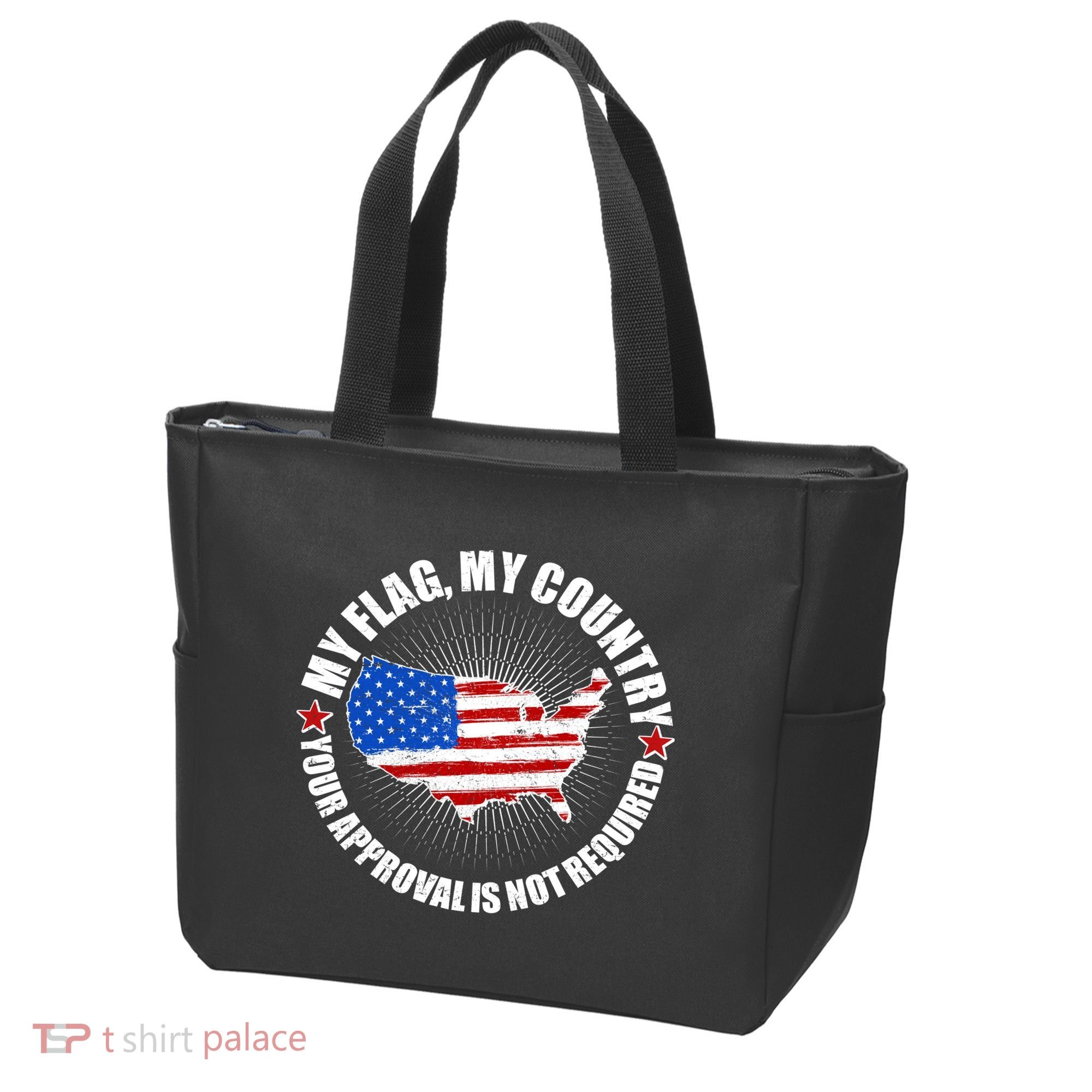 My Flag My Country Your Approval Is Not Required Tote Bag
