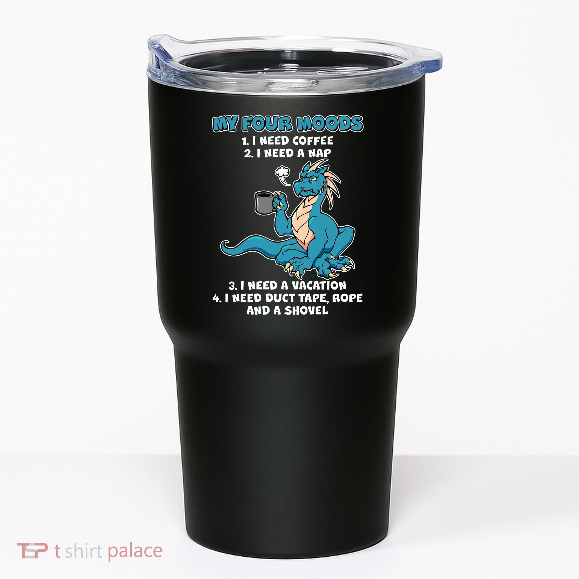 My Four Moods Cranky Coffee Dragon Tumbler