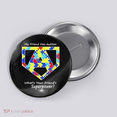 My Friend Has Autism What's Your Friend's Superpower? Button