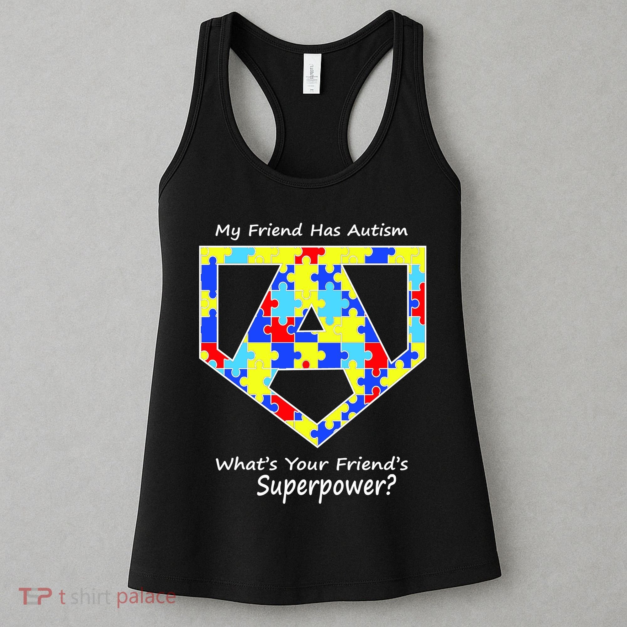 My Friend Has Autism What's Your Friend's Superpower? Women's Tank Top
