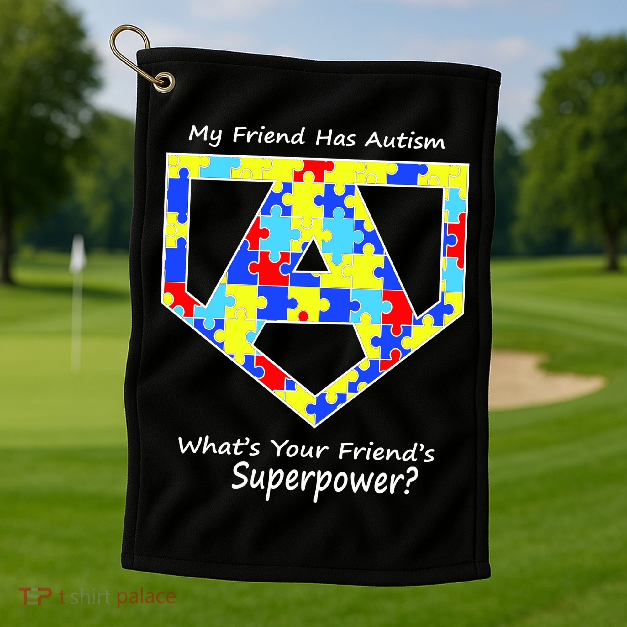 My Friend Has Autism What's Your Friend's Superpower? Golf Towel