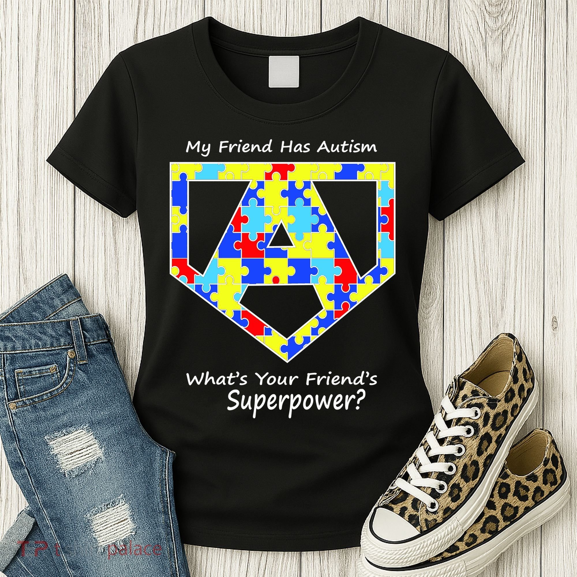 My Friend Has Autism What's Your Friend's Superpower? Women's T-Shirt