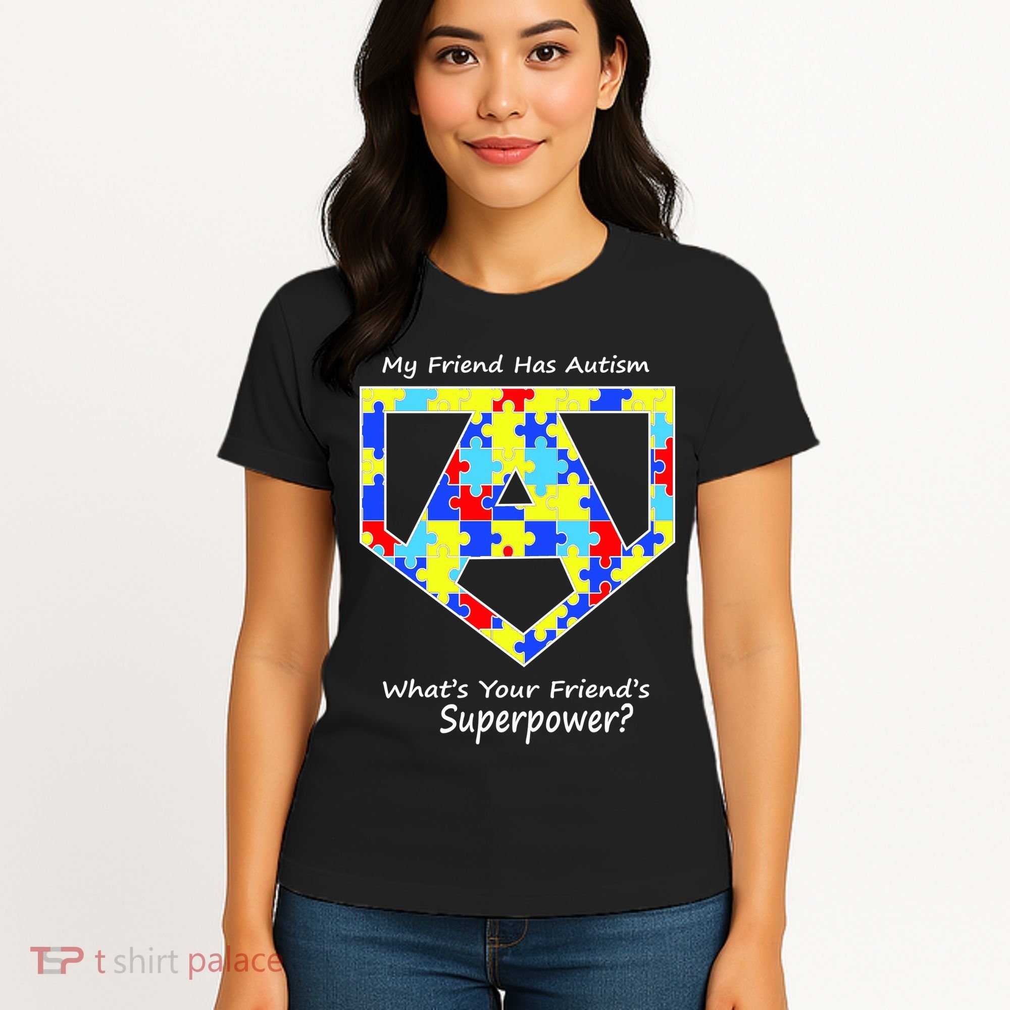 My Friend Has Autism What's Your Friend's Superpower? Women's T-Shirt