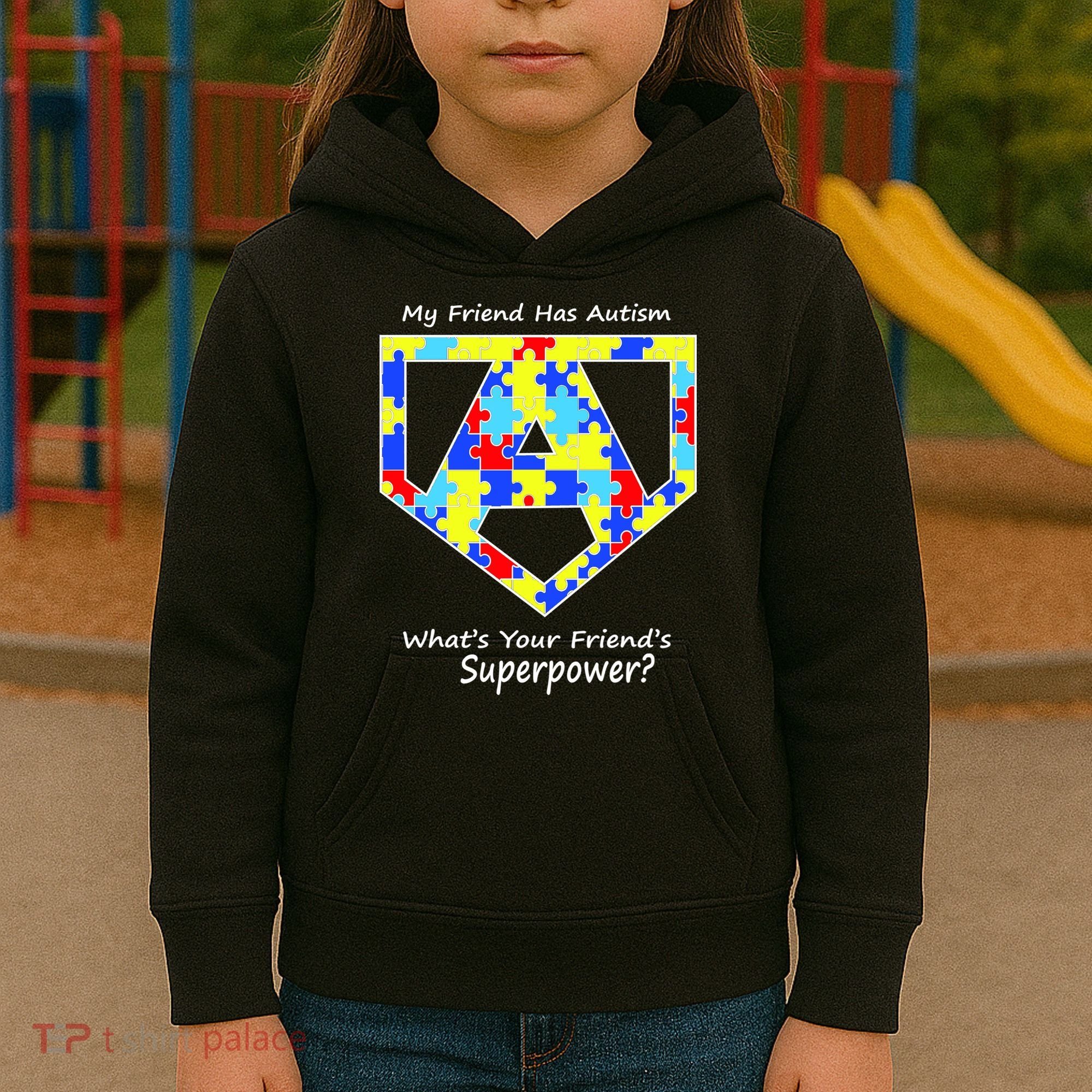 My Friend Has Autism What's Your Friend's Superpower? Kids Hoodie