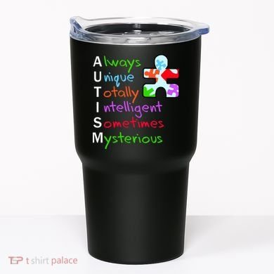 My Gift Is Autism: Always Unique Totally Intelligent Sometime Mysterious Puzzle Tumbler