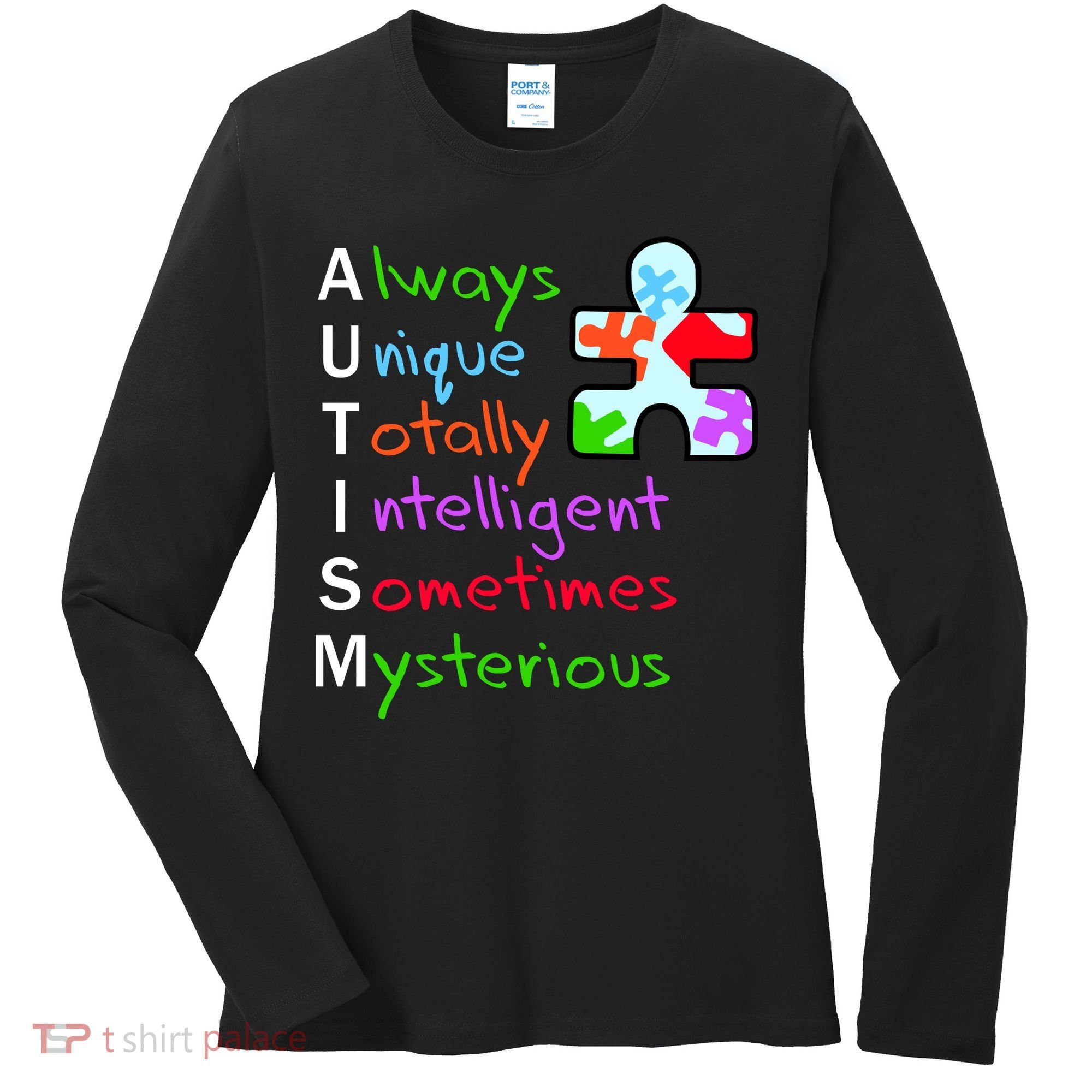 My Gift Is Autism: Always Unique Totally Intelligent Sometime Mysterious Puzzle Women's Long Sleeve Shirt