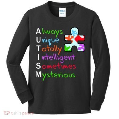 My Gift Is Autism: Always Unique Totally Intelligent Sometime Mysterious Puzzle Kids Long Sleeve Shirt