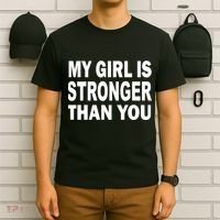 My Girl Is Stronger Than You T-Shirt thumb 6
