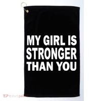 My Girl Is Stronger Than You Golf Towel thumb 0