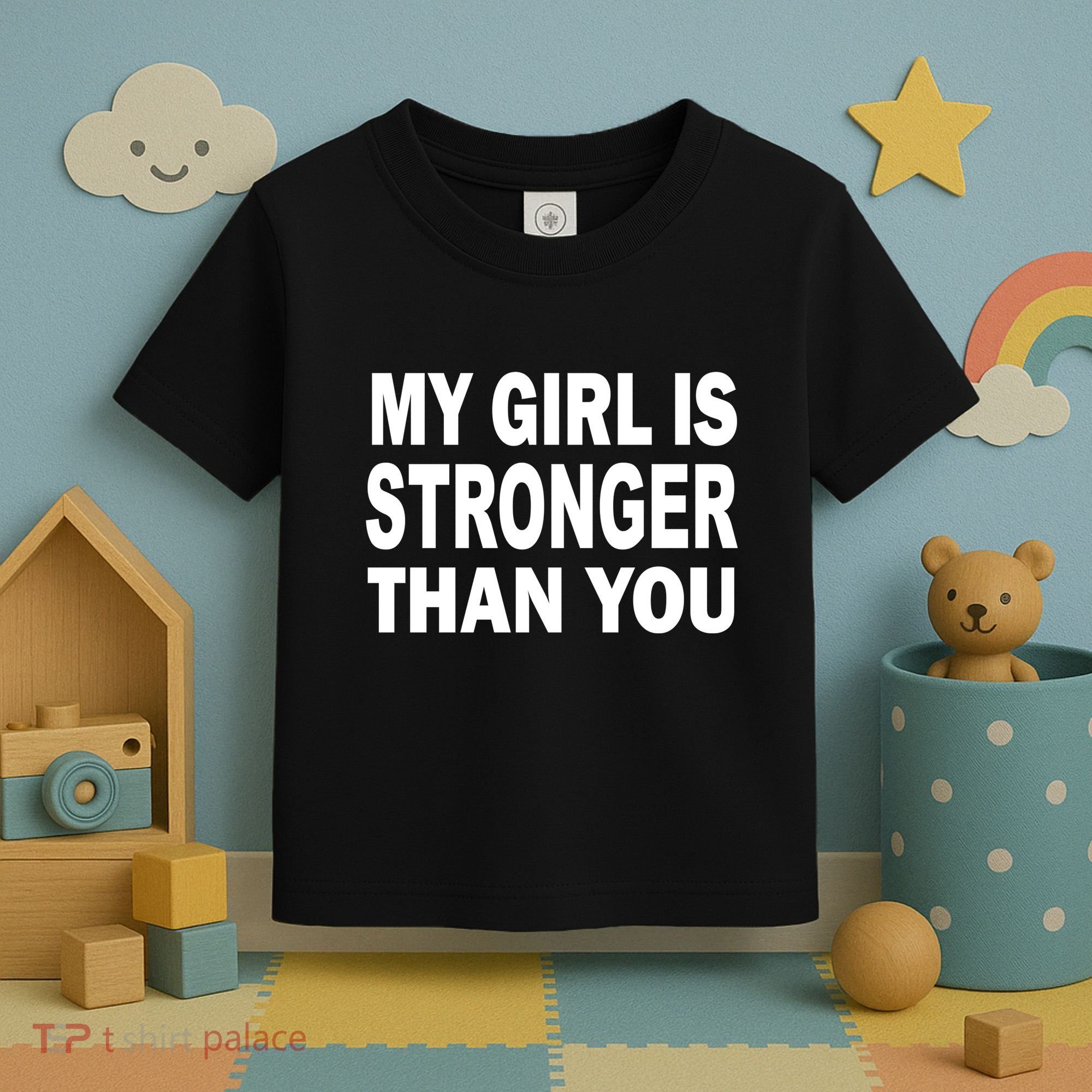My Girl Is Stronger Than You Toddler T-Shirt